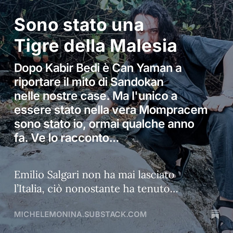 Secondo giorno della mia newsletter In Estrema Sintesi, secondo pezzo uscito. Stavolta parlo di Malesia, di Sandokan e del fatto che io nell'isola delle Tigri, Mompracem, ci sono stato davvero. Come si dice in questi casi: iscrivetevi, è gratis. #Sandokan 
open.substack.com/pub/michelemon…