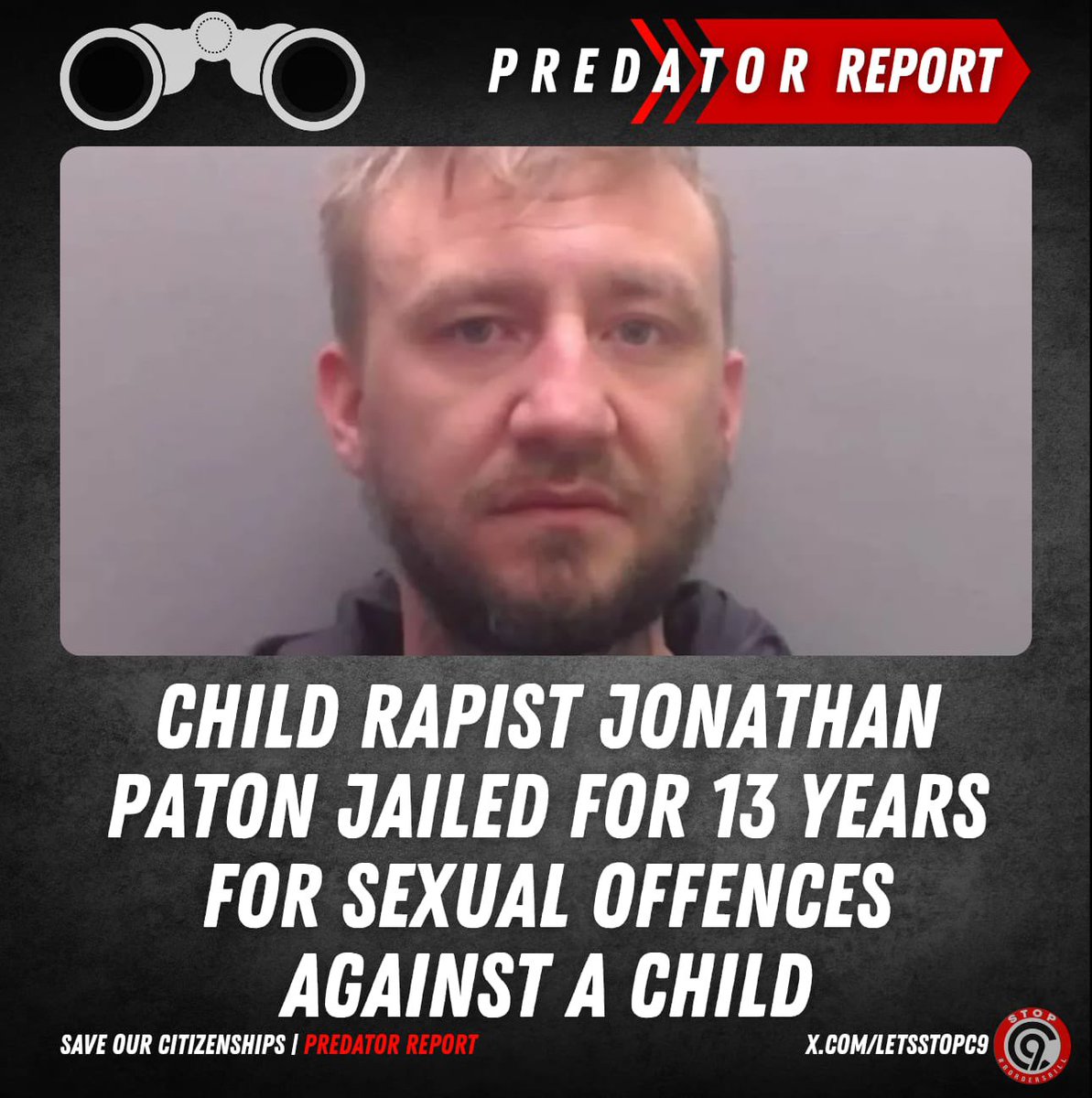LetsStopC9's tweet image. FILTHY RAPIST Jonathon Paton sentenced to 13 years for sexual offences against a child. 

Paton was 31 when he found the girl online, and reached out to her by pretending to be a 20 year old called &quot;Jonny.&quot;

He persuaded the girl to visit him where he sexually assaulted her.…