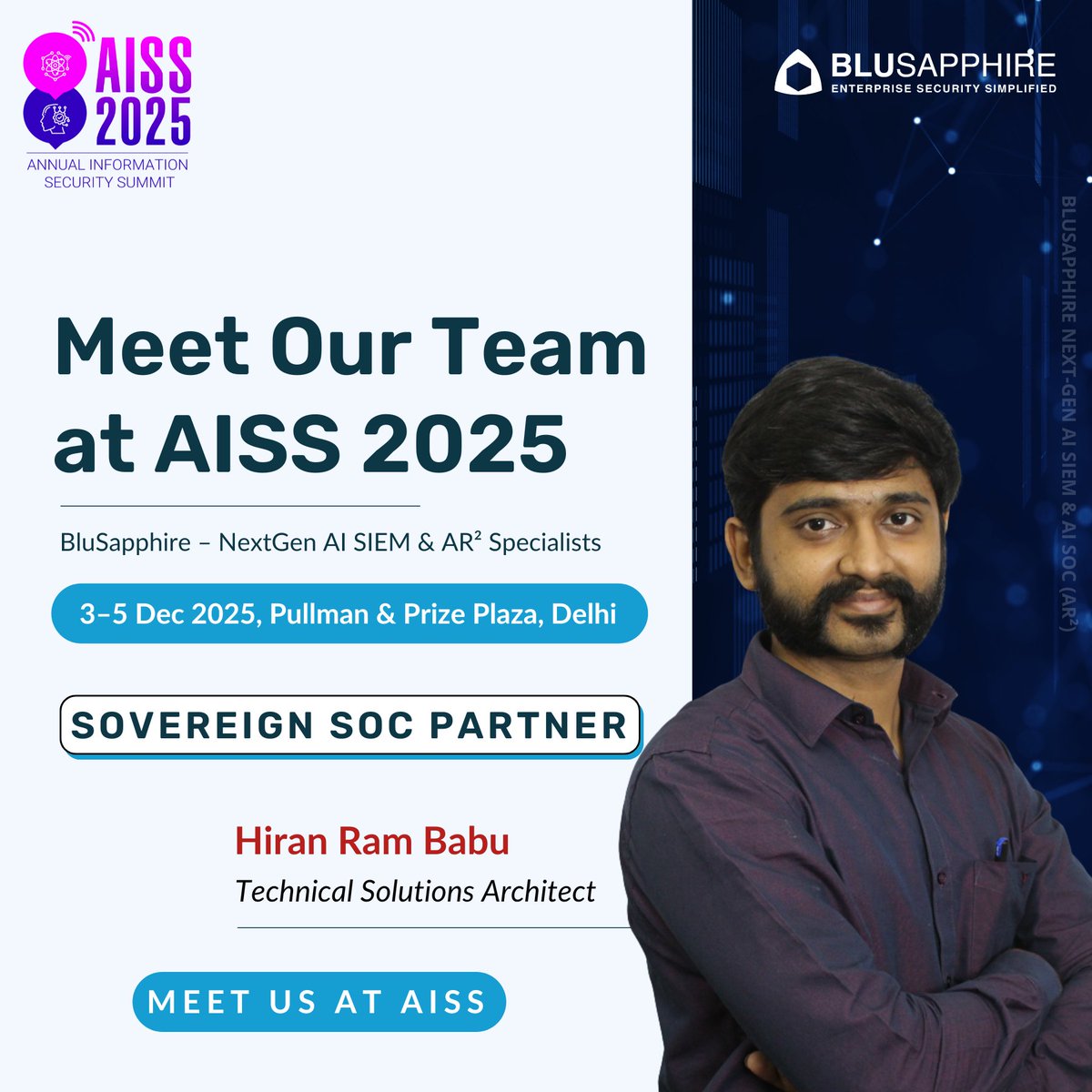 BluSapphire_AI's tweet image. We are excited for #AISS2025 in New Delhi.

Meet Nayeem &amp;amp; HRB from BluSapphire to discuss AI-led SecOps, AR² Autonomous Response &amp;amp; NextGen SIEM to cut alert fatigue and speed detection.

Let’s connect at the summit.@DSCI_Connect 

📍3–5 Dec 

#CyberSecurity #dataprotec #SIEM #SOC