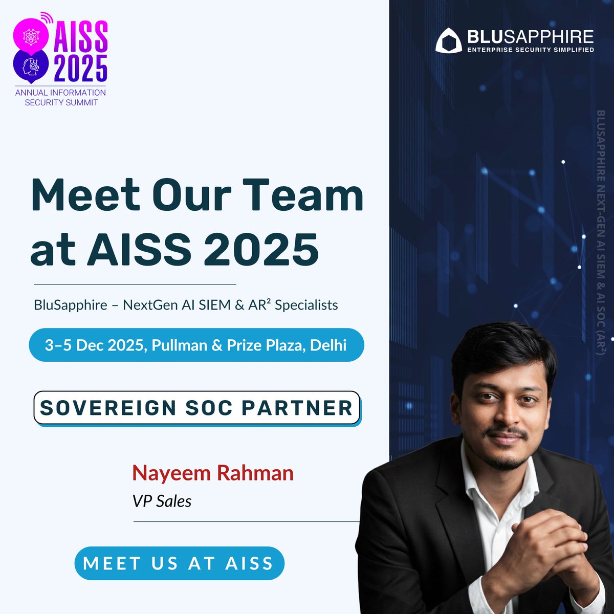BluSapphire_AI's tweet image. We are excited for #AISS2025 in New Delhi.

Meet Nayeem &amp;amp; HRB from BluSapphire to discuss AI-led SecOps, AR² Autonomous Response &amp;amp; NextGen SIEM to cut alert fatigue and speed detection.

Let’s connect at the summit.@DSCI_Connect 

📍3–5 Dec 

#CyberSecurity #dataprotec #SIEM #SOC