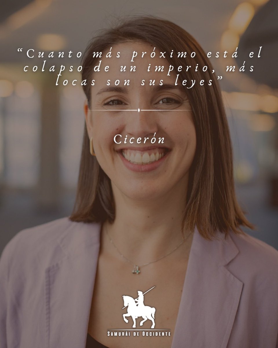 “Cuanto más próximo está el colapso de un imperio, más locas son sus leyes”

Cicerón.