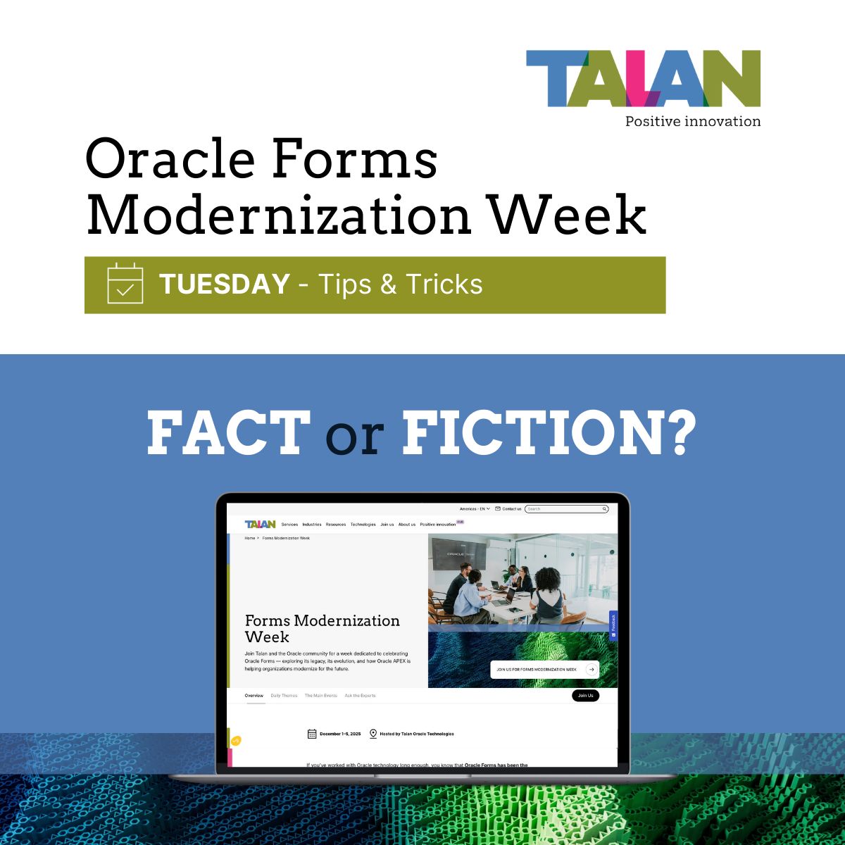 TalanOracleTech's tweet image. Tips and Tricks Day starts with a Fact or Fiction. Let’s see what you think.talan.com/americas/en/re… 
#FormsModWeek #OracleForms #orclapex #Modernization