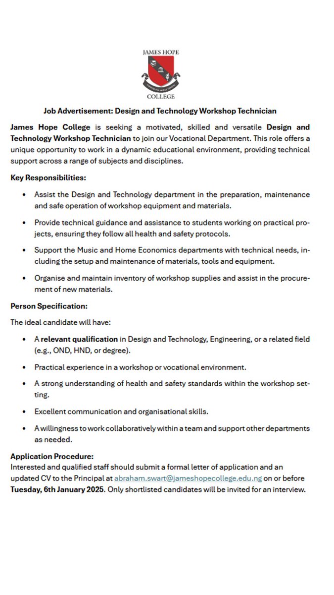 VACANCY AT JAMES HOPE COLLEGE
James Hope College (JHC) require suitably qualified and experienced professional for the position of:
DESIGN AND TECHNOLOGY WORKSHOP TECHNICIAN
Send application to abraham.swart@jameshopecollege.edu.ng not later than Tuesday, 6th January 2026.