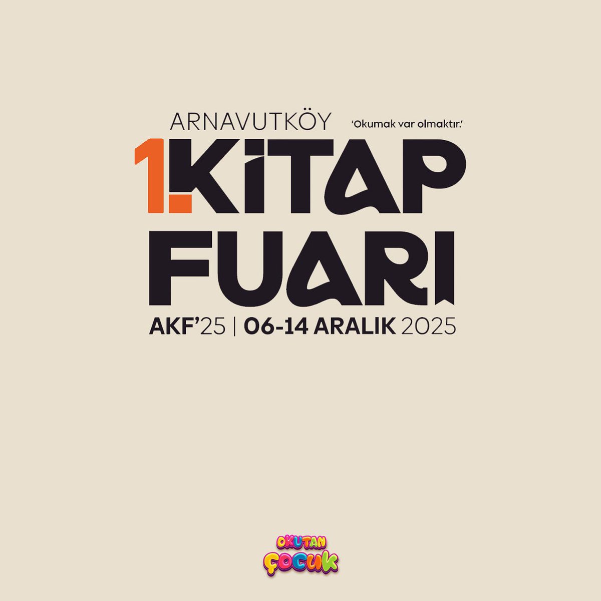 Okutan Çocuk olarak 1. Arnavutköy Kitap Fuarı'nda yepyeni kitaplarımızla buluşuyoruz.

🗓 06-14 ARALIK 2025
📍ARNAVUTKÖY BELEDİYESİ AÇIK OTOPARKI
🏰 STANT NO: 41

#okutançocuk #okutanyayıngrubu  #okutankitapailesi #arnavutköykitapfuarı #AKF25