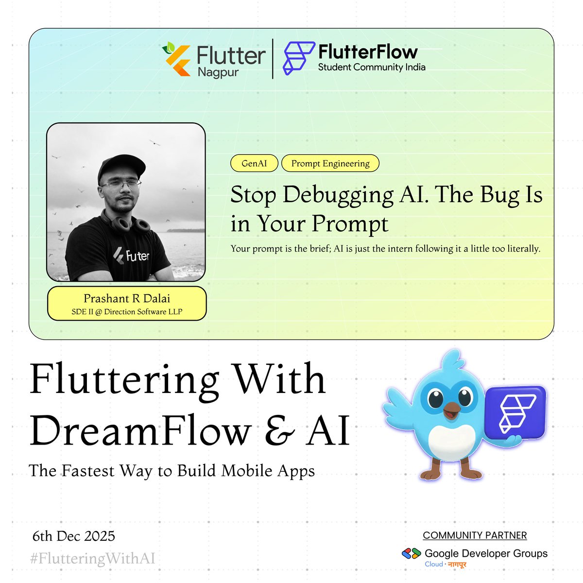FlutterNagpur's tweet image. Stop Debugging AI. The Bug Is in Your Prompt

@prashantrdalai will walk you through how GenAI mirrors your instructions—sometimes a little too literally.

📅 Dec 6 
📍Perficient India Private Limited, 4th floor, Nagpur

#Flutter #FlutterFlow #DreamFlow #FlutterNagpur #GenAI #AI