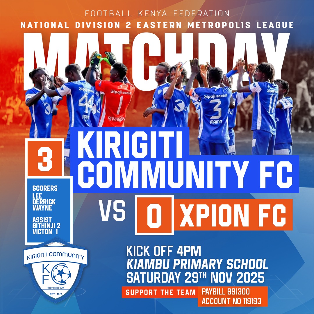 A good game and some good results.

#InGodWeTrust 
#WeAreKirigitiCommunity
Cogito Ergo Sum! 
#WePushOn #FootballKE