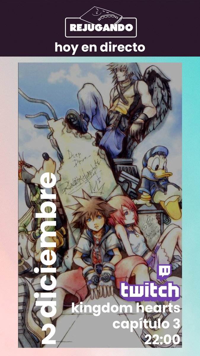 Hoy a las 22:00 en twitch.tv/rejugando concluyen los episodios de Kingdom Heart con el tercer capítulo.  ¿Preparados para el girito final?