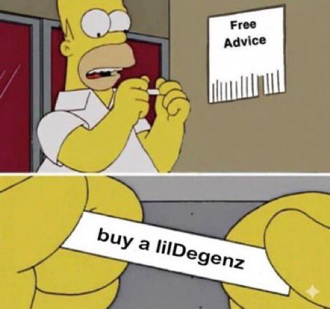 Smartest advice you’d ever get :) 

Dm Degenz