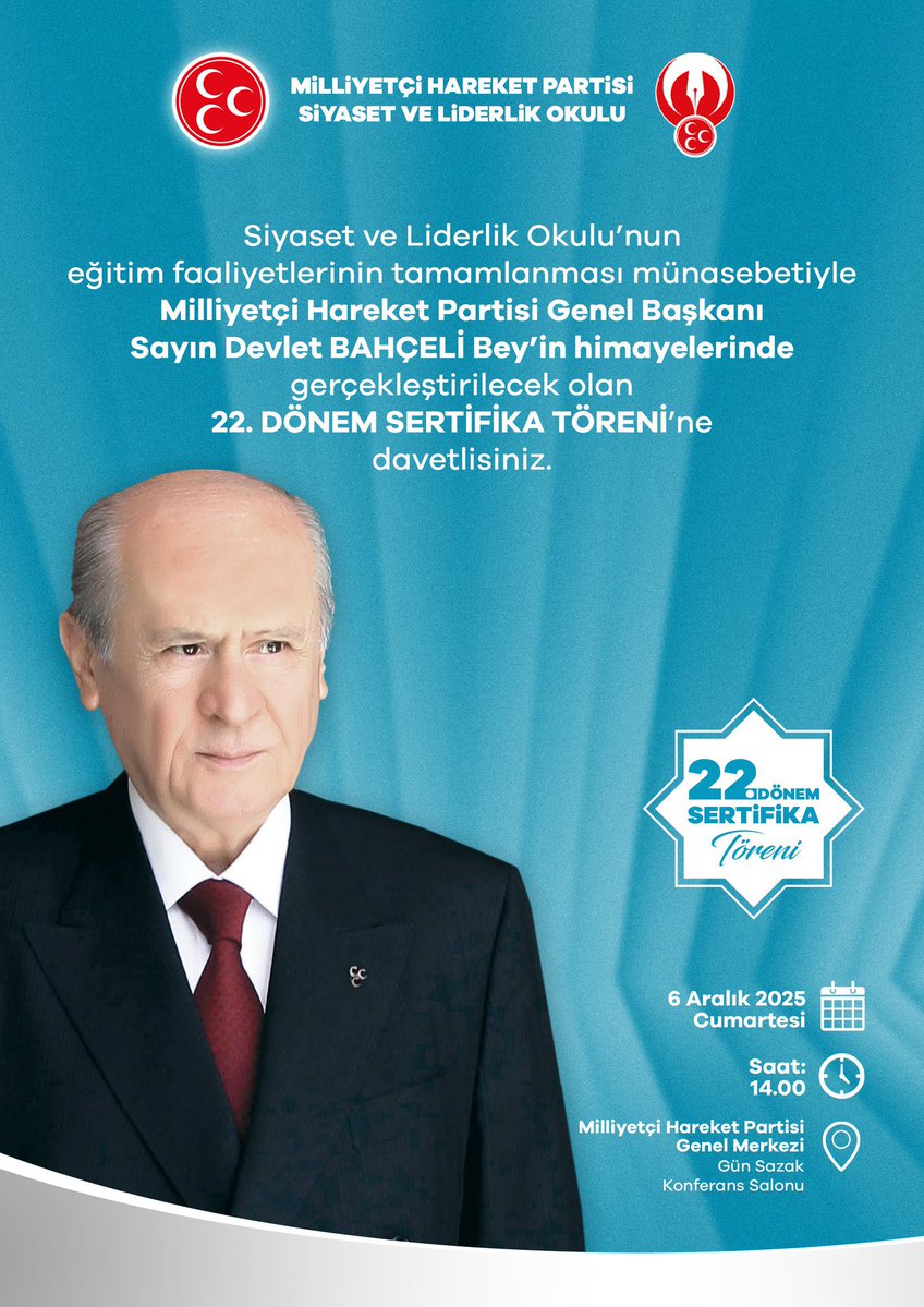 Siyaset ve Liderlik Okulu'nun eğitim faaliyetlerinin tamamlanması münasebetiyle Milliyetçi Hareket Partisi Genel Başkanı Sayın Devlet BAHÇELİ Bey'in himayelerinde gerçekleştirilecek olan 22. DÖNEM SERTİFİKA TÖRENİ'ne davetlisiniz.

🗓️ 6 Aralık 2025 Cumartesi
⏰ 14.00
📍Milliyetçi