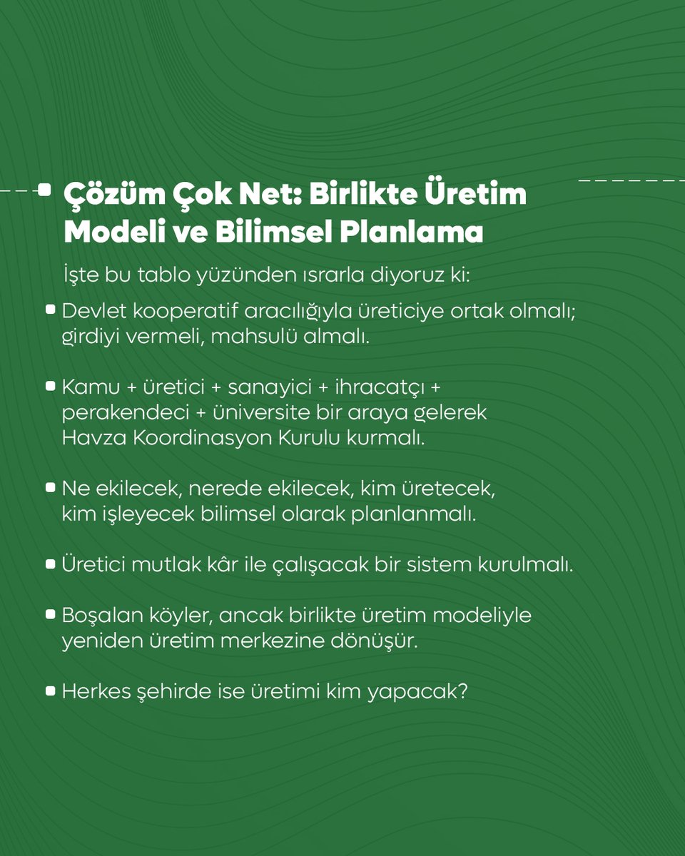 anahtarparti's tweet photo. Tarım Ekonomisi Zayıflıyor: Üretim Kaybı ve Dışa Bağımlılık Büyüyor

Ne Oluyor?

Tarım üretimi %12,7 küçüldü; bu 300 milyar TL daha az üretim demek.
Tarım ithalatı %21,6 arttı, yani 170 milyar TL daha fazla ürünü dışarıdan aldık.
Tarım ihracatı %1 düştü, bu da 9,3 milyar TL daha az ihracat anlamına geliyor.

Üretim azalırken ithalatın artması, Türkiye’nin tarımda hızla güç kaybettiğini ve dışa bağımlılığın büyüdüğünü gösteriyor.

Tarım–gıda–içecek sektöründe yılın ilk 10 ayında ihracat gerilerken ithalat sert biçimde yükseldi; tarım dış ticaret fazlamız 9,4 milyar dolardan 3,7 milyar dolara düştü.
Aynı süreçte üçüncü çeyrekteki %12,7’lik daralma, tarımsal üretimde yaklaşık 7 milyar dolarlık kayba yol açtı.

Tarımın milli gelirdeki payı da bunu doğruluyor:
2002’de %16,4 olan pay bugün %8,8 seviyesine indi.

Bu tablo; üretimin zayıfladığını, maliyet baskısının arttığını, kırsalın boşaldığını ve Türkiye’nin kendi kendine yetme kapasitesinin hızla kaybolduğunu gösteriyor.
Arz azalırken maliyet yükseldiği için gıda fiyatlarının düşmesi de beklenemez.

⸻

Çözüm Çok Net: Birlikte Üretim Modeli ve Bilimsel Planlama

İşte bu tablo yüzünden ısrarla diyoruz ki:
• Devlet kooperatif aracılığıyla üreticiye ortak olmalı; girdiyi vermeli, mahsulü almalı.
• Kamu + üretici + sanayici + ihracatçı + perakendeci + üniversite bir araya gelerek Havza Koordinasyon Kurulu kurmalı.
• Ne ekilecek, nerede ekilecek, kim üretecek, kim işleyecek bilimsel olarak planlanmalı.
• Üretici mutlak kâr ile çalışacak bir sistem kurulmalı.
• Boşalan köyler, ancak birlikte üretim modeliyle yeniden üretim merkezine dönüşür.
• Herkes şehirde ise üretimi kim yapacak?

Bu rakamlar; uyarılarımızı ciddiye almayan hükümetin açık karnesidir.
“Her şey yolunda” diyen bakanlık yetkililerinin karnesi budur.

Ve milletimiz bu karneye göre oy verecek.
Çözümü olmayan partiler, sorunları çözmek bir yana yenilerini üretir.
Vatandaşlarımız, siyasi partilerden ikna edici, uygulanabilir, etki analizi olan çözümler istemelidir.

Üretici artık her şeyi görüyor; işine hâkim, kimin çözüm ürettiğini kimin üretmediğini ayırt edecek kadar da tecrübeli.

@anahtarim0 @hhuseyindemiroz