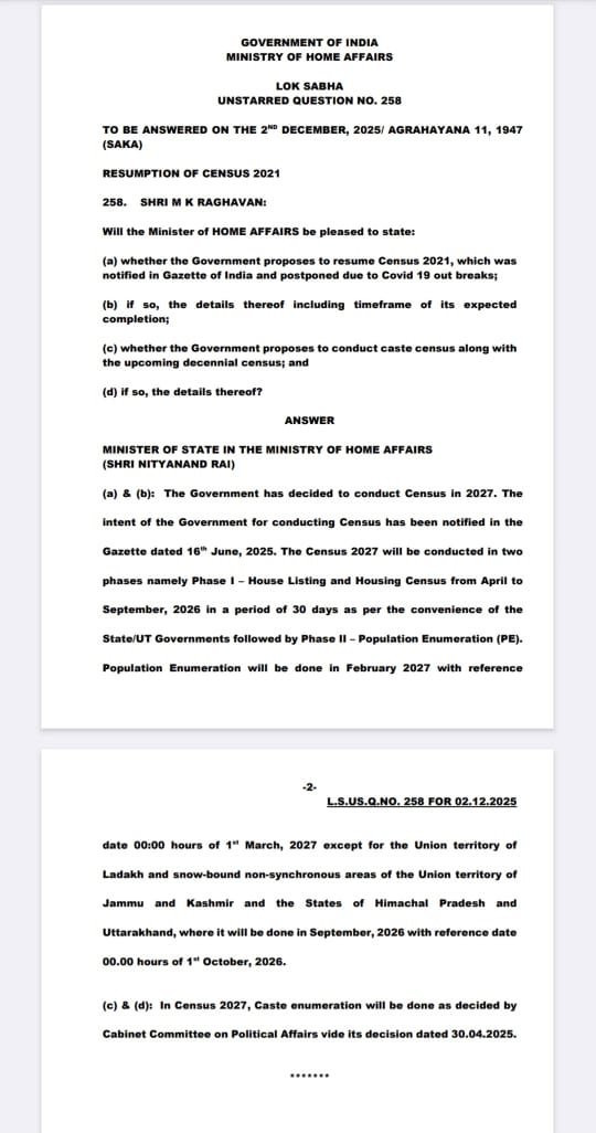 ANI's tweet photo. "The Government has decided to conduct Census in 2027. The intent of the Government for conducting Census has been notified in the Gazette dated 16th June, 2025. The Census 2027 will be conducted in two phases namely Phase I - House Listing and Housing Census from April to September, 2026 in a period of 30 days as per the convenience of the State/UT Governments followed by Phase II - Population Enumeration (PE). Population Enumeration will be done in February 2027 with reference 1st March, 2027 except for the Union territory of Ladakh and snow-bound non-synchronous areas of the Union territory of Jammu and Kashmir and the States of Himachal Pradesh and Uttarakhand, where it will be done in September, 2026 with reference date 1 October, 2026. In Census 2027, Caste enumeration will be done as decided by Cabinet Committee on Political Affairs vide its decision dated 30.04.2025": MoS Home Nityanand Rai to Lok Sabha in a written reply