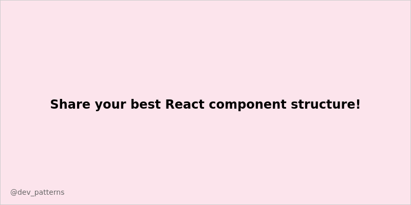 Dev_Patterns's tweet image. Share your best React component structure! 🧩 #React #DevCommunity #TechTwitter #Programming