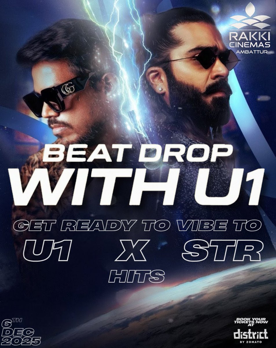 Come vibe to select #U1 × #STR Hits! 🎶🔥 Get ready for pure madness at #BeatDropwithU1! ✨

​📍 <a href="/rakkicinemas/">Rakki Cinemas</a> Ambattur
🗓️ 6th Dec 2025, 6:00 PM
​🎟️ Tickets at ₹50

Grab 'em on <a href="/district_india/">District</a> App &amp; Counters NOW! 🚀

FEEL THE VIBE! 🕺
​<a href="/thisisysr/">Raja yuvan</a> <a href="/SilambarasanTR_/">Silambarasan TR</a>