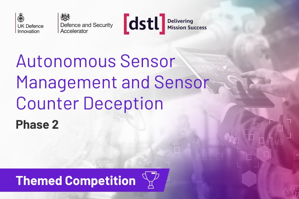 DASAccelerator's tweet image. 🚀 New competition launched!

UKDI-DASA is excited to announce the launch of Autonomous Sensor Management and Sensor Counter Deception – Phase 2, run on behalf of @dstlmod.

💰 £1 million funding available
📅 Deadline: 10 Feb 2026

👉 Learn more: ow.ly/67Go50XAz3m