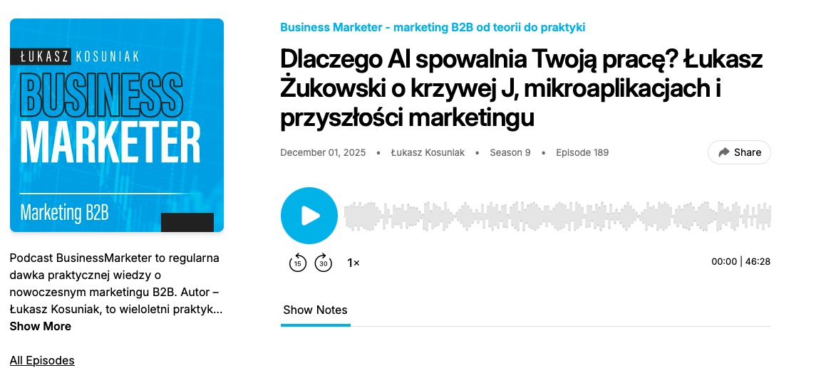🎙️ Zapraszamy na 189 odcinkek Business Marketer z  Łukaszem Żukowskim (DFirst) o AI w praktyce marketera: wykorzystanie Eleven Labs do tworzenia narracji, mikroaplikacje w Claude, krzywa J produktywności, kreatywne halucynacje AI i wyzwania wdrażania nowych technologii.

📗Nie
