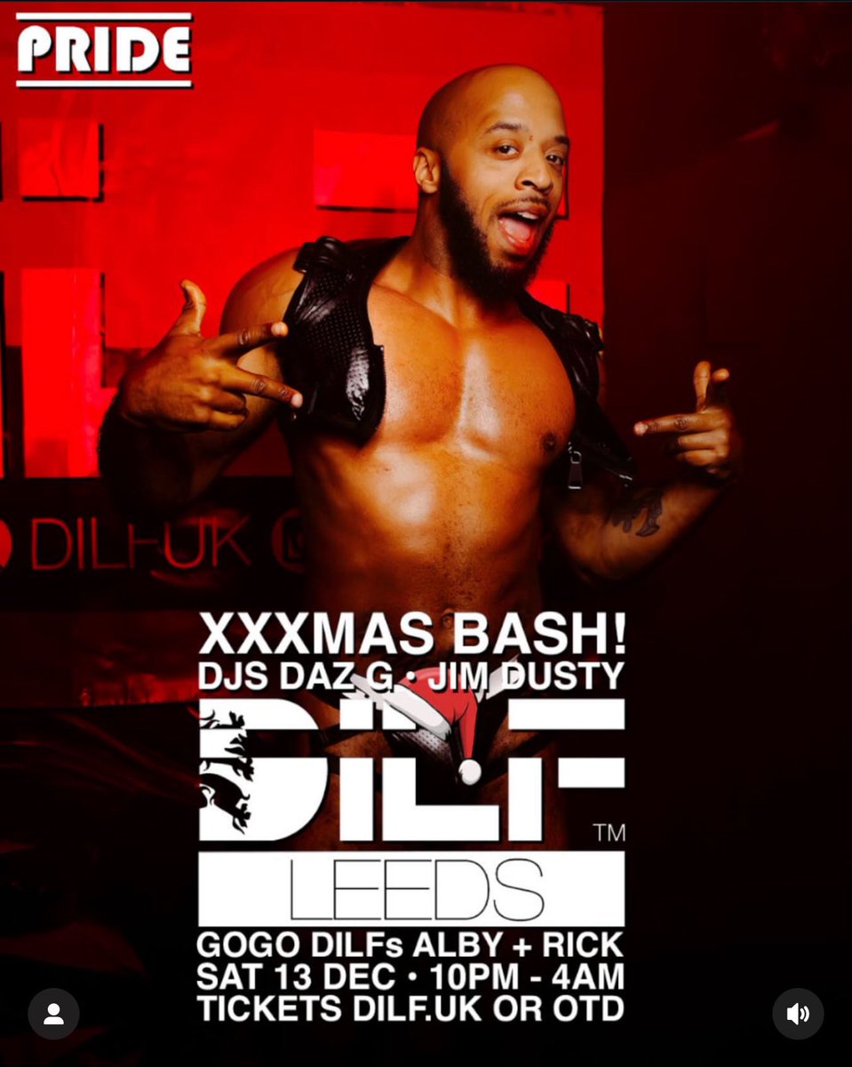 NEXT WEEKEND! 
ITS THE LAST DILF LEEDS OF 2025!

DILF LEEDS
XXXMAS BASH!
Sat 13 Dec, 10pm - 4am
PRIDE @ Queens Court
DJs DAZ G + JIM DUSTY
GOGO DILFs ALBY + RICK

6HR PARTY

DANCE. CRUISE. COME…

TICKETS
DILF.uk or on the door