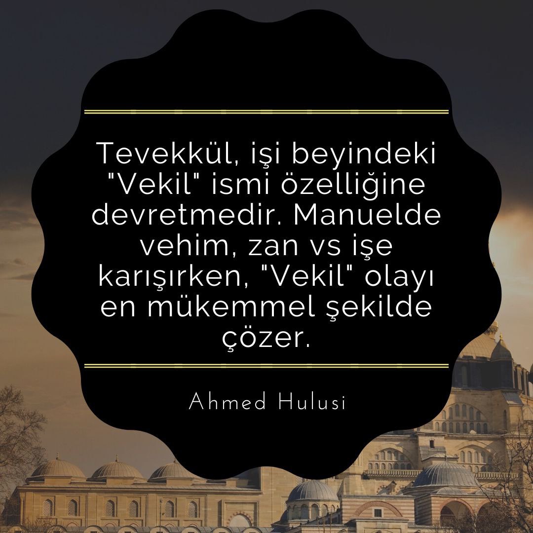 Tevekkül , işi beyindeki “Vekil” ismi özelliğine devretmedir.Manuelde vehim ,zan vs işe karışırken, 
“vekil “(Kuantum Beyin) olayı en mükemmel şekilde çözer.