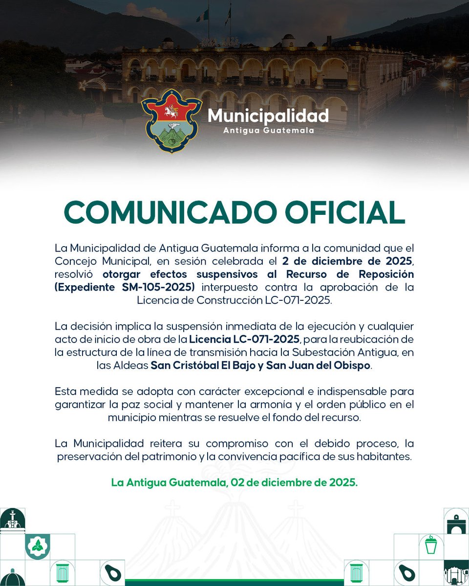 🚨 Comunicado Oficial 🚨 En Sesión de Concejo la Municipalidad de Antigua Guatemala resolvió otorgar efectos suspensivos al recurso de reposición Expediente SM-105-2025