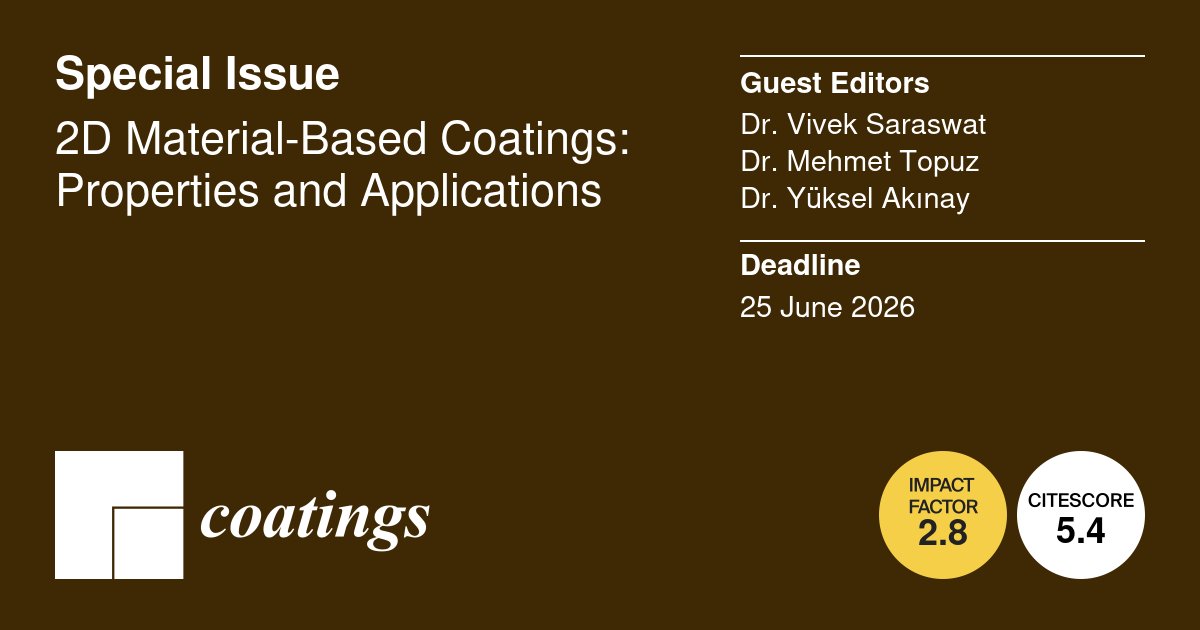 Coatings_MDPI's tweet image. 📣 #CallForPapers

🖋️ 2D Material-Based Coatings: Properties and Applications

🔗 More information: mdpi.com/journal/coatin…
📅 Deadline: 25 June 2026
🎓 Edited by Dr. Vivek Saraswat, Dr. Mehmet Topuz and Dr. Yüksel Akınay

💭 #MDPI #OpenAccess #Coatings #SpecialIssue #2DMaterial
