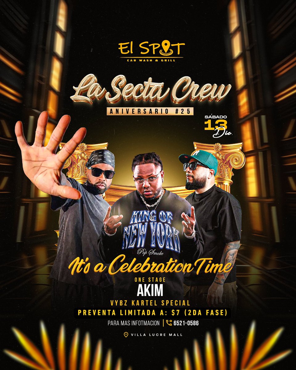 🍾Aniversario #25 
“La Secta Crew”
On Stage: Akim 
Próximo sáb.13 de dic. 
📍El Spot (Villa Lucre)
“Vybz Kartel Special”
Preventa limitada a: $7 (2da fase) al WhatsApp: 6521-0586
Cumpleañeros del mes de diciembre entran gratis hasta las 11 p. m. 
«En los controles toda la noche»