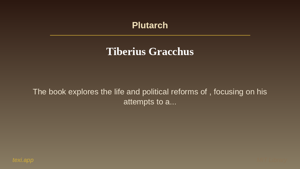 texi_app's tweet image. 📚 Tiberius Gracchus 
✍️ Author: Plutarch
🌍 Language: English
📝 The book explores the life and political reforms of Tiberius Gracchus, focusing on his attempts to a... #texi #books #knowledge #mit #english