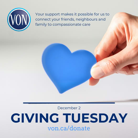 Your generosity helps bring compassionate care to people in your community.  A gift supports our programs — ensuring access to care that makes a big difference. Give the gift of care this #GivingTuesday at GivetoVON.ca or call 1-888-683-1588 to donate!