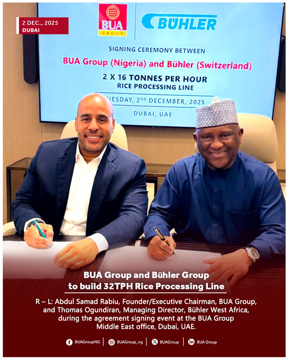 BUAgroup's tweet image. Dubai, UAE - 2nd Dec., 2025

Signing ceremony between BUA Group and Bühler - to build a 32TPH (Tonnes Per Hour) Rice Processing Line.

R - L: Abdul Samad Rabiu, Founder/Executive Chairman, BUA Group, and and Thomas Ogundiran, Managing Director, Bühler West Africa, during the…