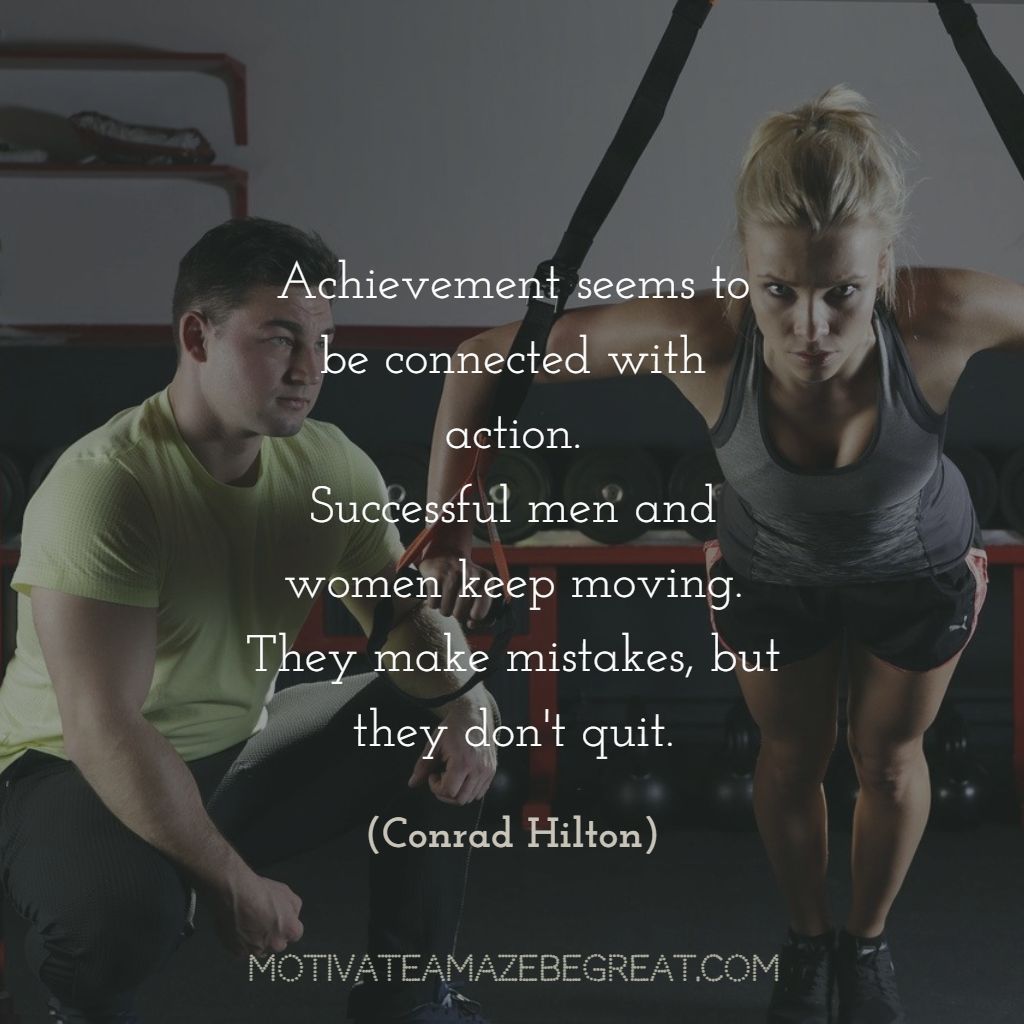 MotivateBeGREAT's tweet image. "Achievement seems to be connected with action. Successful men and women keep moving. They make mistakes, but they don't quit." – Conrad Hilton buff.ly/35oJHW5