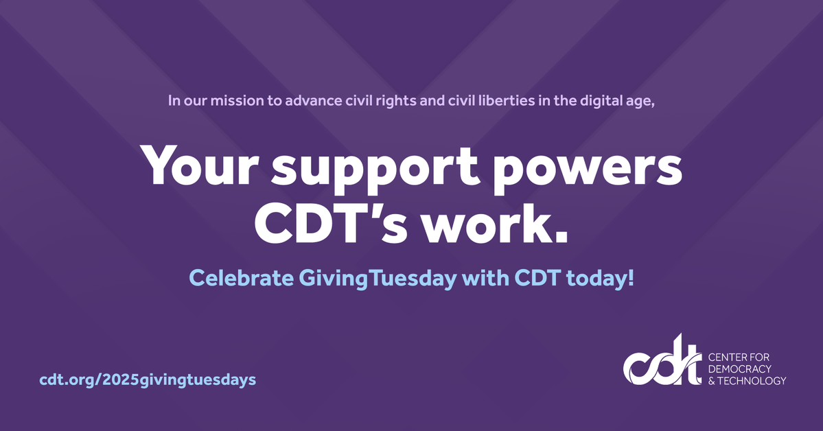 CenDemTech's tweet image. Today is #GivingTuesday! CDT is working to ensure innovation respects your rights—from defending free expression and online privacy, to advancing responsible AI, to preparing for the 2026 elections. Support CDT today with a gift of any size. cdt.org/2025givingtues…