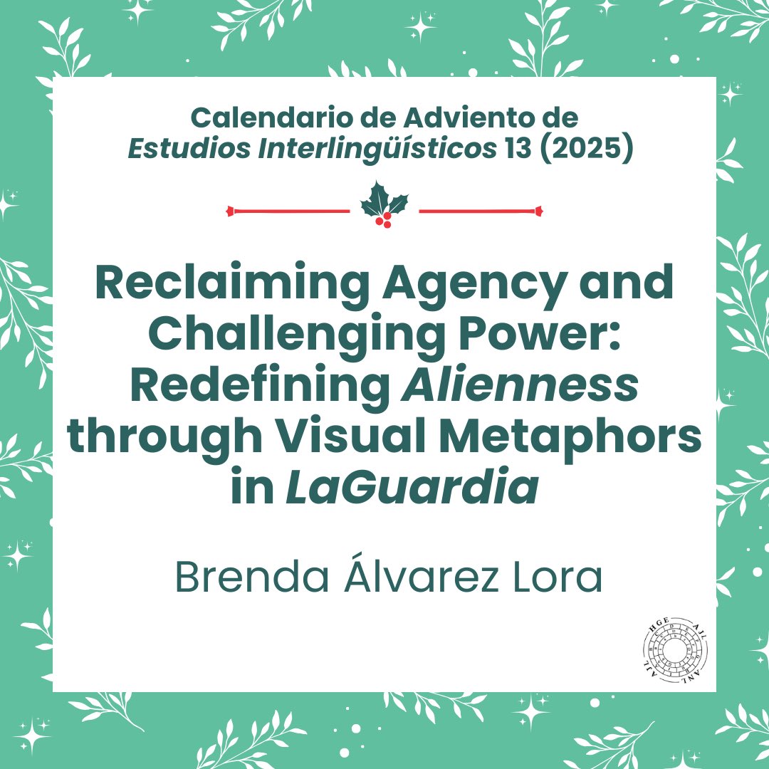 • 1 •

📖 Reclaiming Agency and Challenging Power: Redefining Alienness
through Visual Metaphors in LaGuardia

👤 Brenda Álvarez Lora

🖇️ estudiosinterlinguisticos.com/wp-content/upl…
