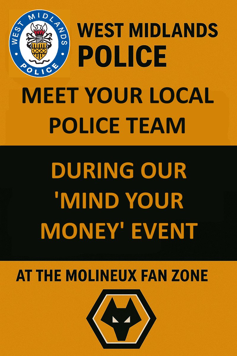 WolvesCityWMP's tweet image. Heading to the @Wolves match tomorrow? Pop over to our Fan Zone stall! We’re supporting the Mind Your Money campaign with @WolvesBID — helping you stay money-smart and scam-aware. #WMPolice #Wolves #mindyourmoney