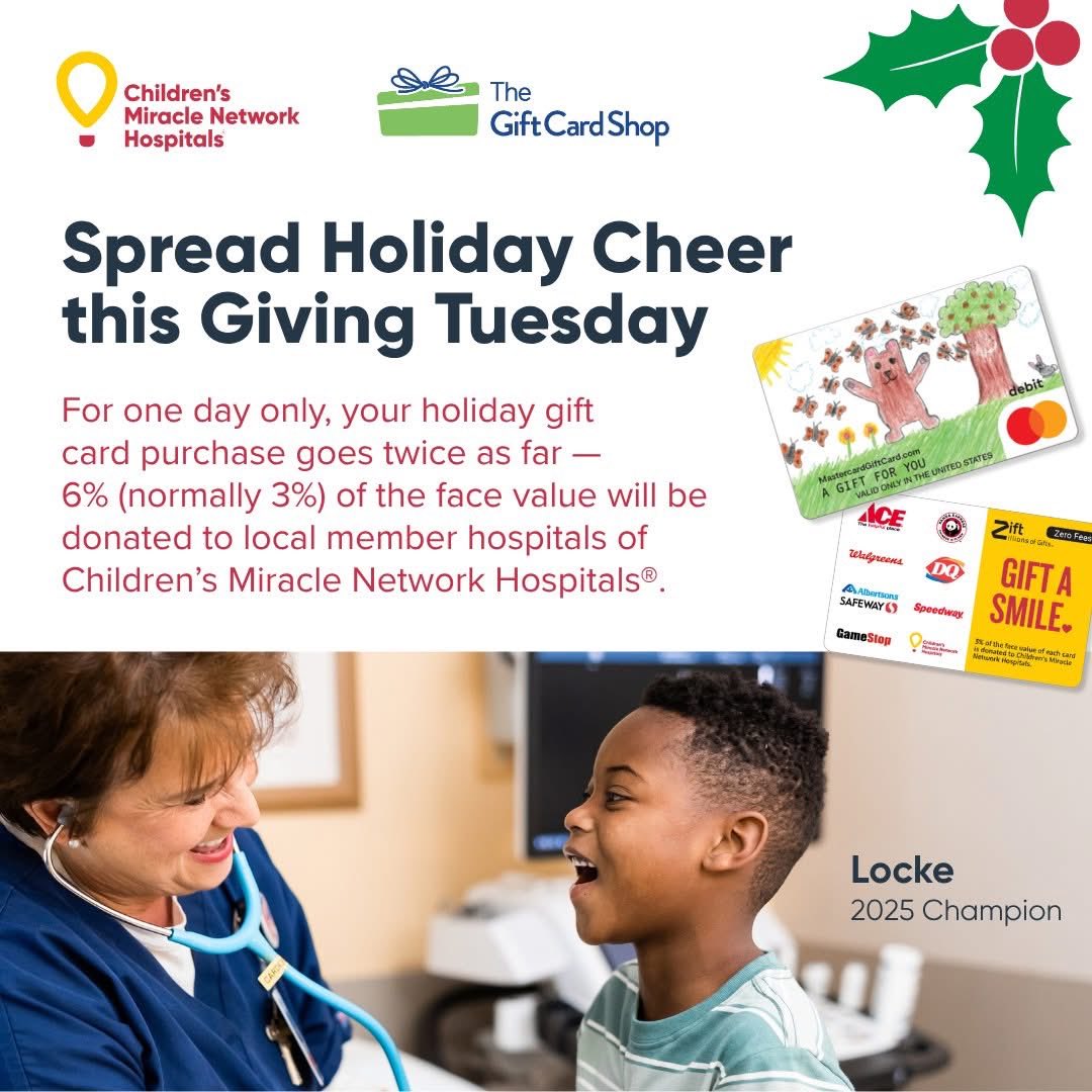 Spread holiday cheer this Giving Tuesday. For one day only, your holiday gift card purchase goes twice as far – 6% (normally 3%) of the face value will be donated to local member hospitals of Children’s Miracle Network Hospitals. 

cmnhospitals.thegiftcardshop.com