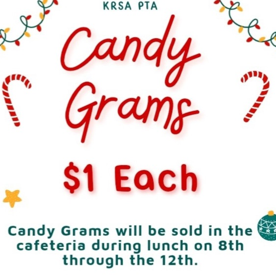 December 8-12 Candygrams will be on sale for $1. Sales conducted by our PTA, so all proceeds go back to support students and teachers at KRSA.