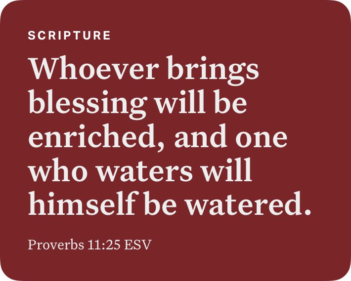 Proverbs 11:25 ESV bible.com/bible/59/pro.1…
