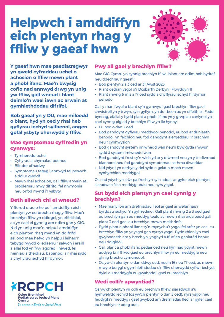 Mae’n bwysig cofio nad annwyd drwg yn unig yw ffliw, gall wneud i blant deimlo’n wael iawn ac arwain at gymhlethdodau difrifol.

Helpwch i amddiffyn eich plentyn rhag y ffliw y gaeaf hwn. Darganfod mwy
rcpch.ac.uk/sites/default/…