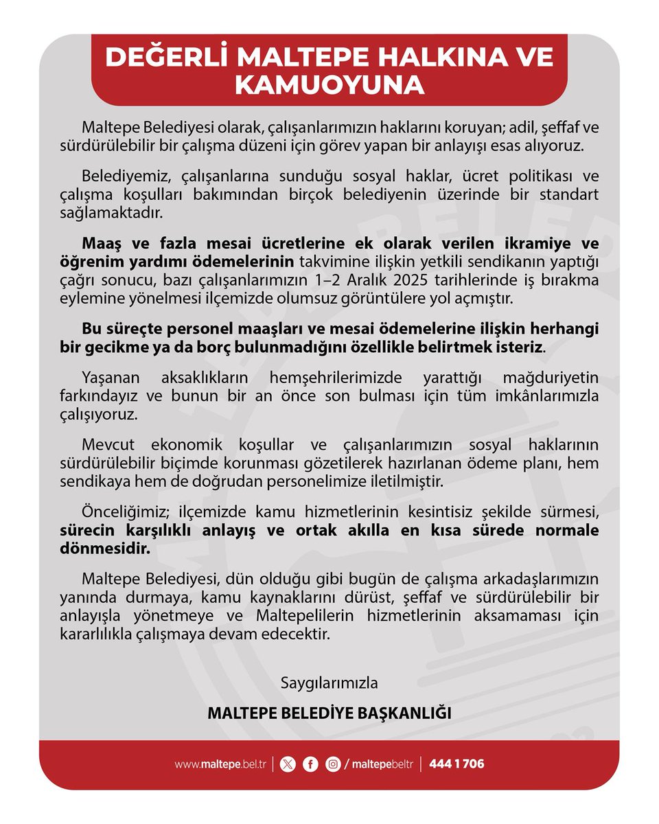 Maltepe Belediyesi, dün olduğu gibi bugün de çalışma arkadaşlarımızın yanında durmaya, kamu kaynaklarını dürüst, şeffaf ve sürdürülebilir bir anlayışla yönetmeye ve Maltepelilerin hizmetlerinin aksamaması için kararlılıkla çalışmaya devam edecektir.

Değerli Maltepe halkına ve