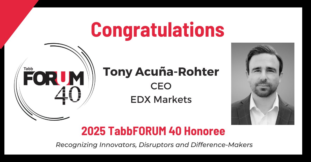 TABBGroup's tweet image. Congratulations to Tony Acuña-Rohter, CEO at EDX Markets @markets_edx  on his recognition as a 2025 @TabbFORUM 40 honoree.

lnkd.in/eMq4i4Wj

#innovation #marketstructure #fintech #TabbFORUM40