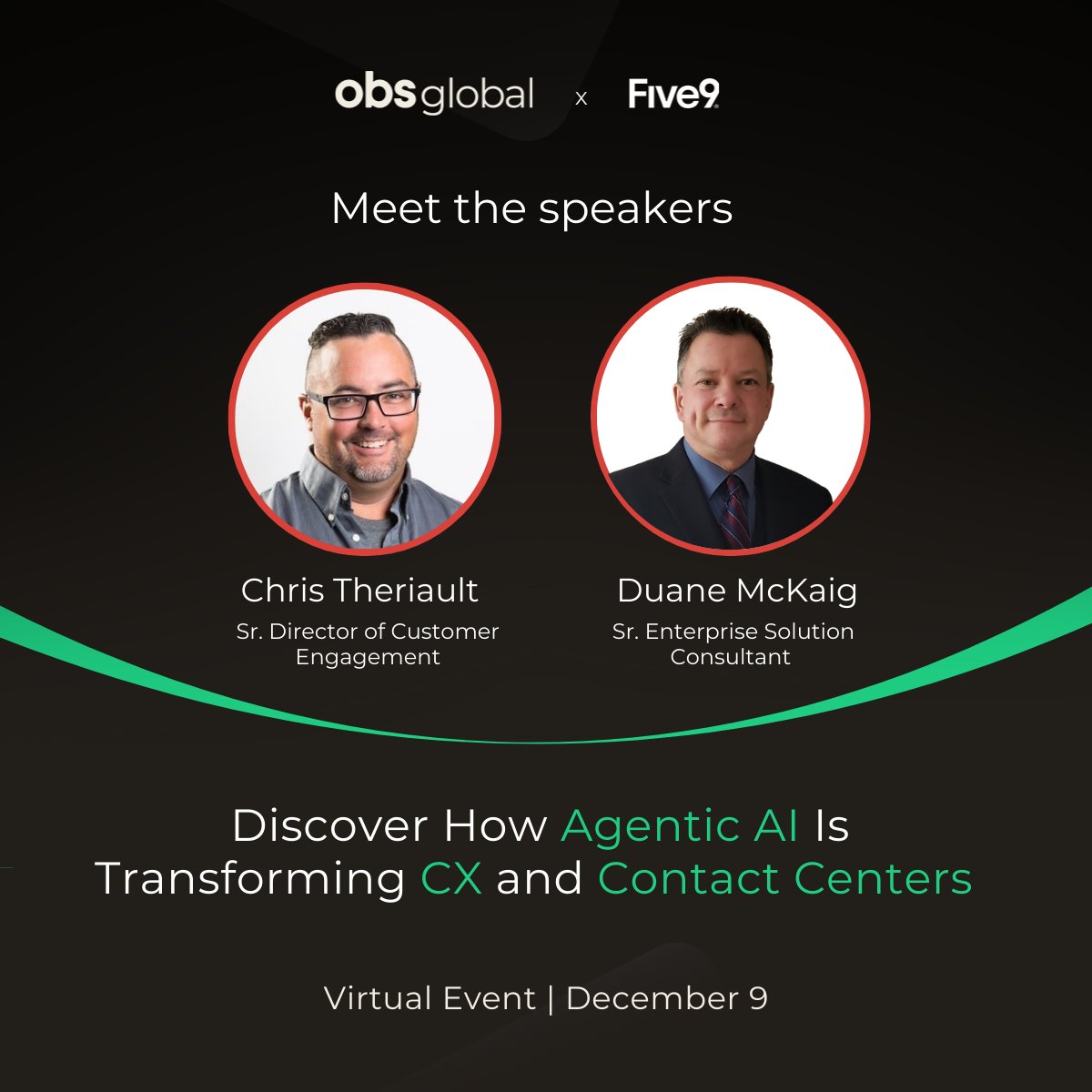 obs_global's tweet photo. Join Duane McKaig of Five9 and Chris Theriault of OBS Global as they unpack how Agentic AI is transforming customer engagement heading into 2026.

📆 December 9

🔗 Save your spot: https://t.co/bi7jiX5O3b

#AgenticAI #CX #ContactCenter #CCaaS #Five9 https://t.co/pZwkIIttmi