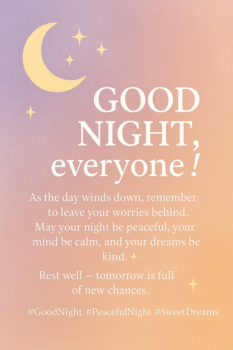 🌙 Good Night, everyone!
As the day winds down, remember to leave your worries behind.
May your night be peaceful, your mind be calm, and your dreams be kind. ✨

Rest well — tomorrow is full of new chances.
#GoodNight #PeacefulNight #SweetDreams