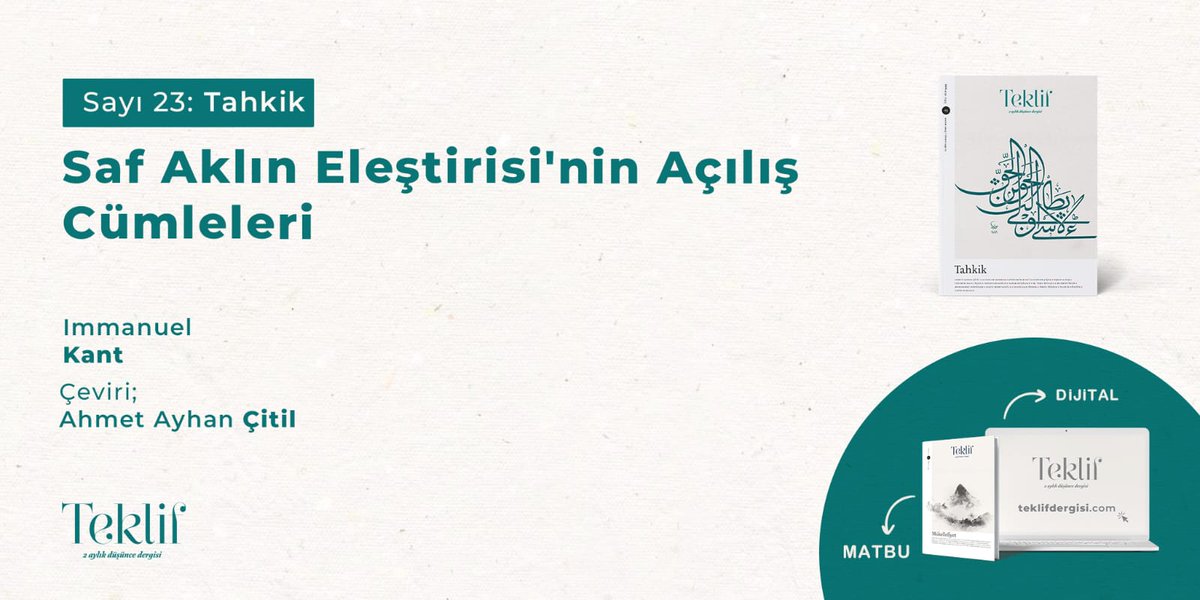 Ahmet Ayhan Çitil'in çevirisini yaptığı Immanuel Kant'ın "Saf Aklın Eleştirisi'nin Açılış Cümleleri" başlıklı makalesine websitemiz üzerinden erişebilirsiniz.

teklifdergisi.com/sayilar/sayi-2…

"İnsan aklı bilgisinin bir türünde kendine mahsus bir kaderle karşı karşıyadır: Öyle sorular