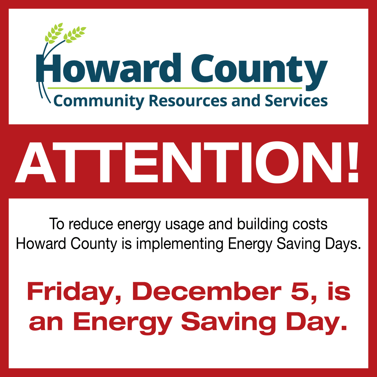 Reminder: This Friday, December 5, is a county-wide Energy Saving Day.

While some county offices will be closed to the public, staff will be working and available by phone and email remotely. Learn more about Energy Saving Days here: howardcountymd.gov/energysavingda….