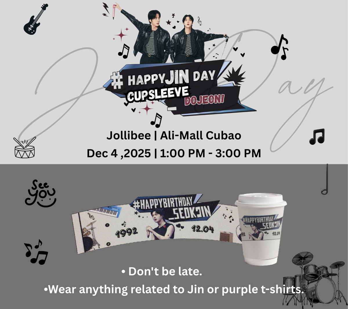 EatJinCampaign's tweet photo. Jin's Birthday Cupsleeve Event 🧋

📍Jollibee Ali-Mall Cubao 
🗓️12.04.2025 | 1:00 PM to 3:00 PM
✍️ Don't be late, be there atleast 15 minutes before the event starts.
✍️This is for those who successfully registered. NO WALK INs.
👕Wear anything related to Jin or purple tshirt.

If you will be posting please tag us, you can use the official hashtags by the fanbases. 

x: eatjincampaign
ig: eatjinteam
fb: EatJin Team

Admin on site: Kathleen Fae with Ezra and Mitch
Jaye of Zelah’s Cornerstone and Elly of Purple Celestial 

See you all there!

#JIN #BTSJIN