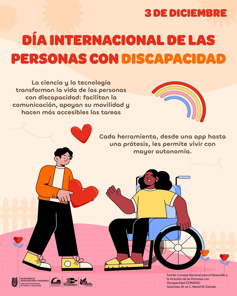 🌟 Día Internacional de las Personas con Discapacidad ♥️
Miremos la discapacidad con respeto e igualdad; y reconozcamos que el progreso científico y tecnológico solo tiene sentido cuando cambia vidas.

#IPN #DDICYT #Discapacidad #DíaInternacionalPersonasDiscapacidad #Efeméride