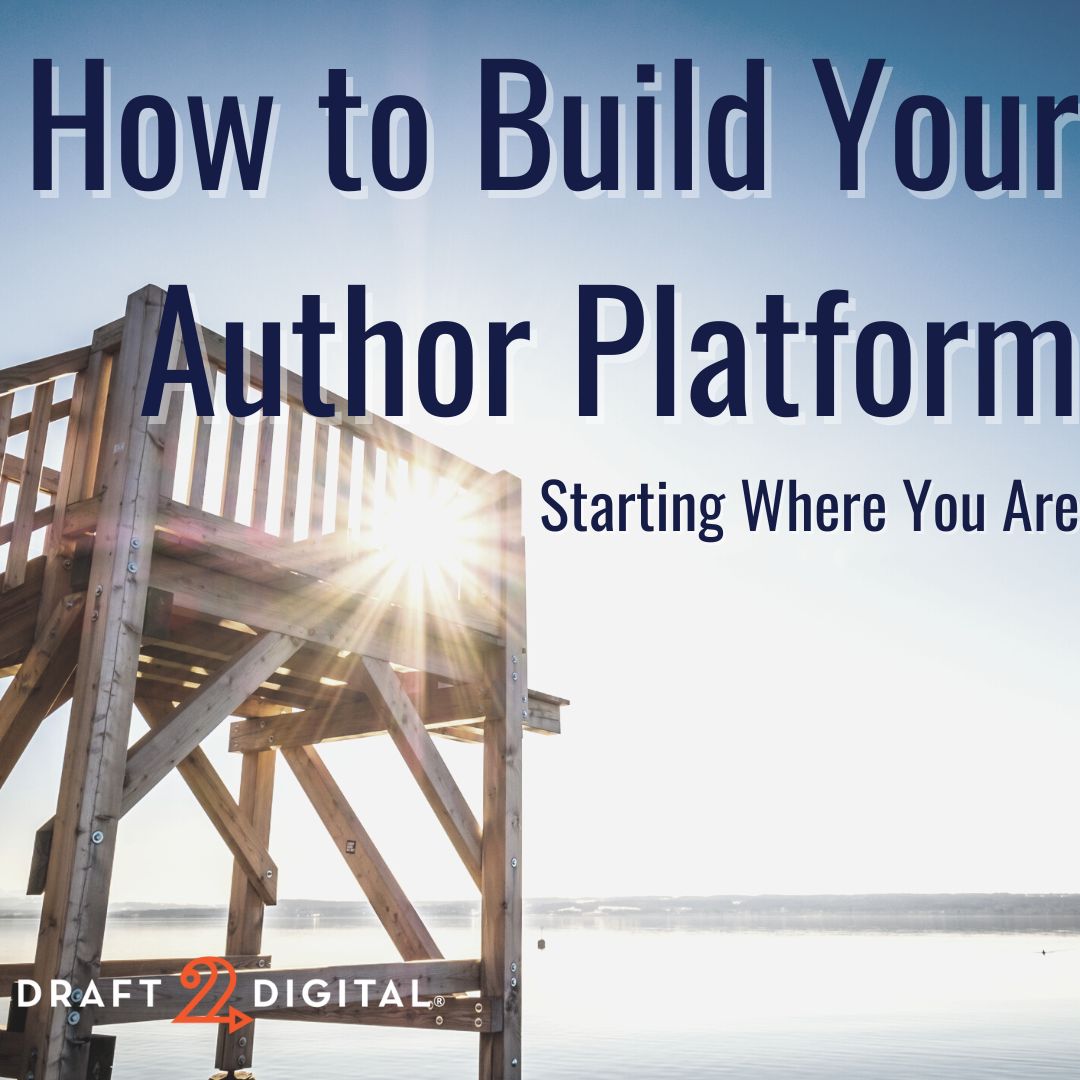 How to build your author platform (starting where you are) draft2digital.com/blog/how-to-bu…