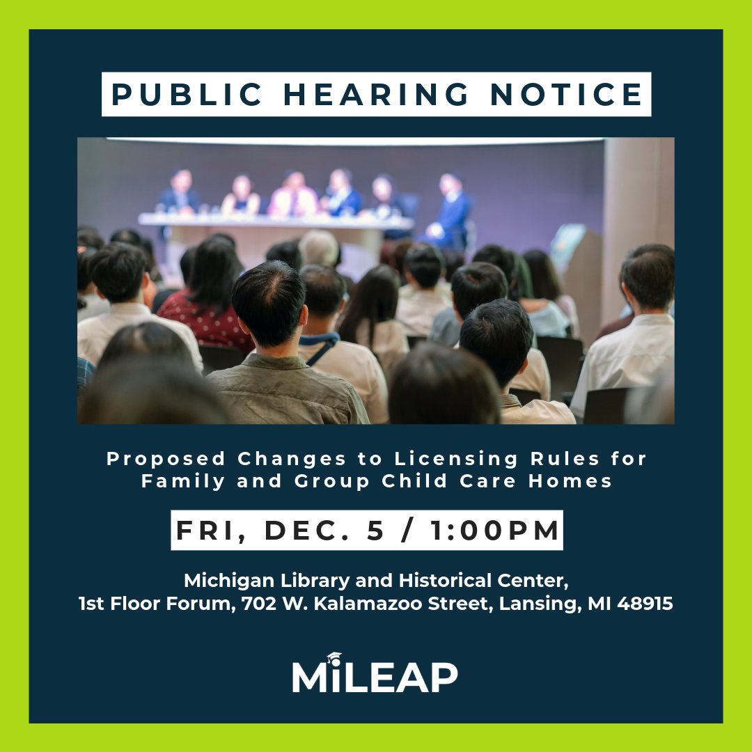 MiLEAP will hold a public hearing Dec. 5 at 1 p.m. in Lansing on proposed changes to licensing rules for family and group child care homes.

Read the full release: go.mi.gov/qujju1479