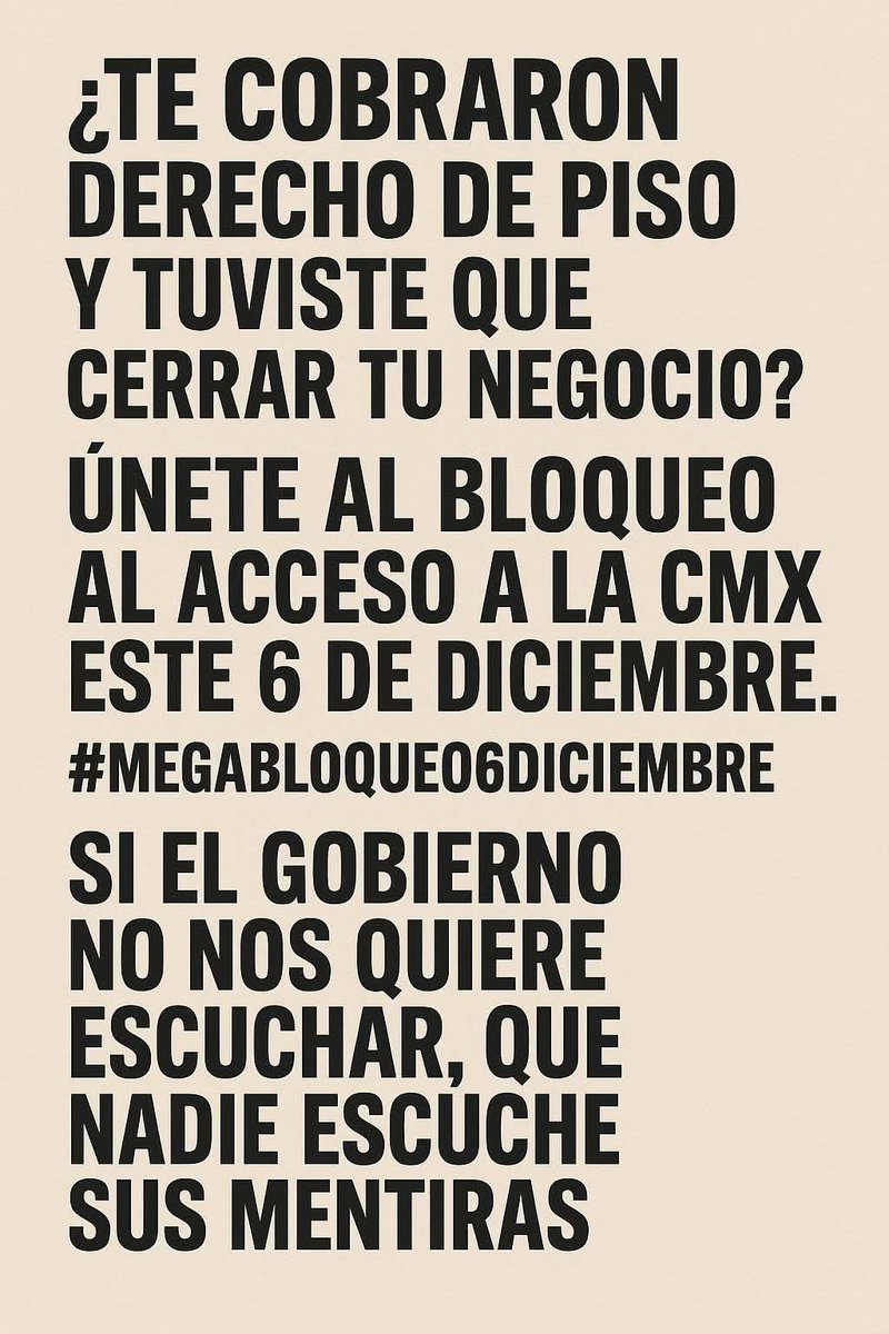 #CirculaEnRRSS
#MegaBloqueo6Diciembre

"SI EL GOBIERNO NO NOS QUIERE ESCUCHAR, QUE NADIE ESCUCHE SUS MENTIRAS"
Te cobraron derecho de piso❓
Únete al #Bloqueo al acceso a la CDMX este 6 de diciembre

Marcha Sí, Acarreados NO‼️

#NarcoGobiernoDeMorena
#NarcoExPresidenteAMLO HDSRPM
