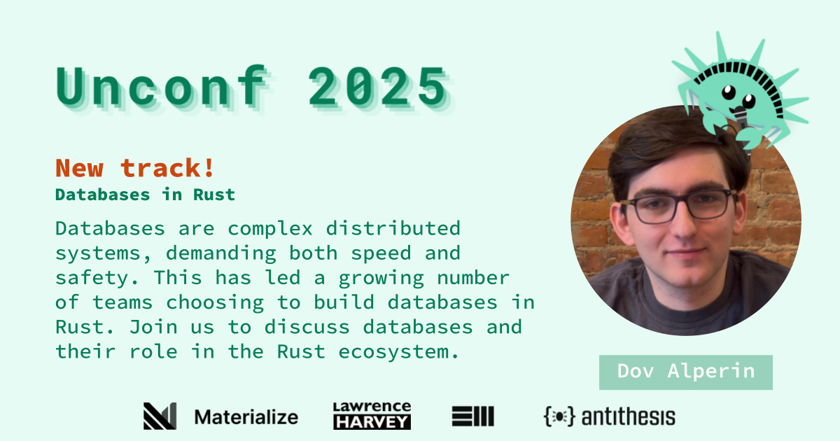 rust_nyc's tweet image. Announcing our Databases in Rust track at #RustNYC Unconf 2025!  Join Dov Alperin to discuss #databases as complex distributed systems demanding both speed and safety. Explore why a growing number of teams are choosing to build databases in @rustlang. rust.nyc/unconf