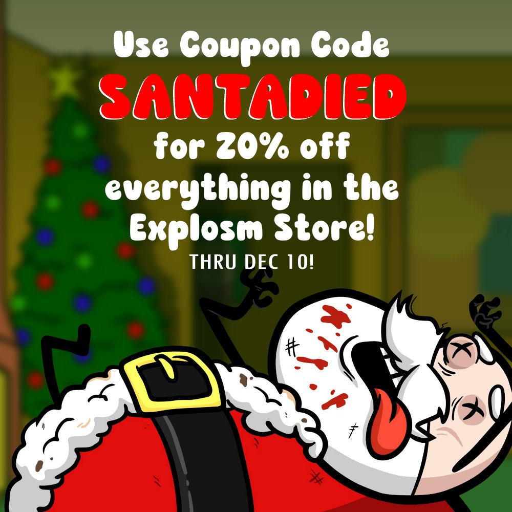 Explosm's tweet image. Santa Died! That means it&apos;s time for you, yes YOU, to step up and give gifts in his stead! Don&apos;t worry- gifts for yourself count. Just use coupon code SANTADIED for 20% off everything in the Explosm Store through Dec 10th!