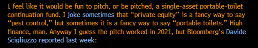 kinideepali's tweet photo. from yesterday's Matt Levine Money Stuff. Funnily enough in my last job I worked on a deal for a company that ran a portable toilet business. And the "upside" was "cleaning routes optimized for efficiency"/ lol https://t.co/512PbvMpOr