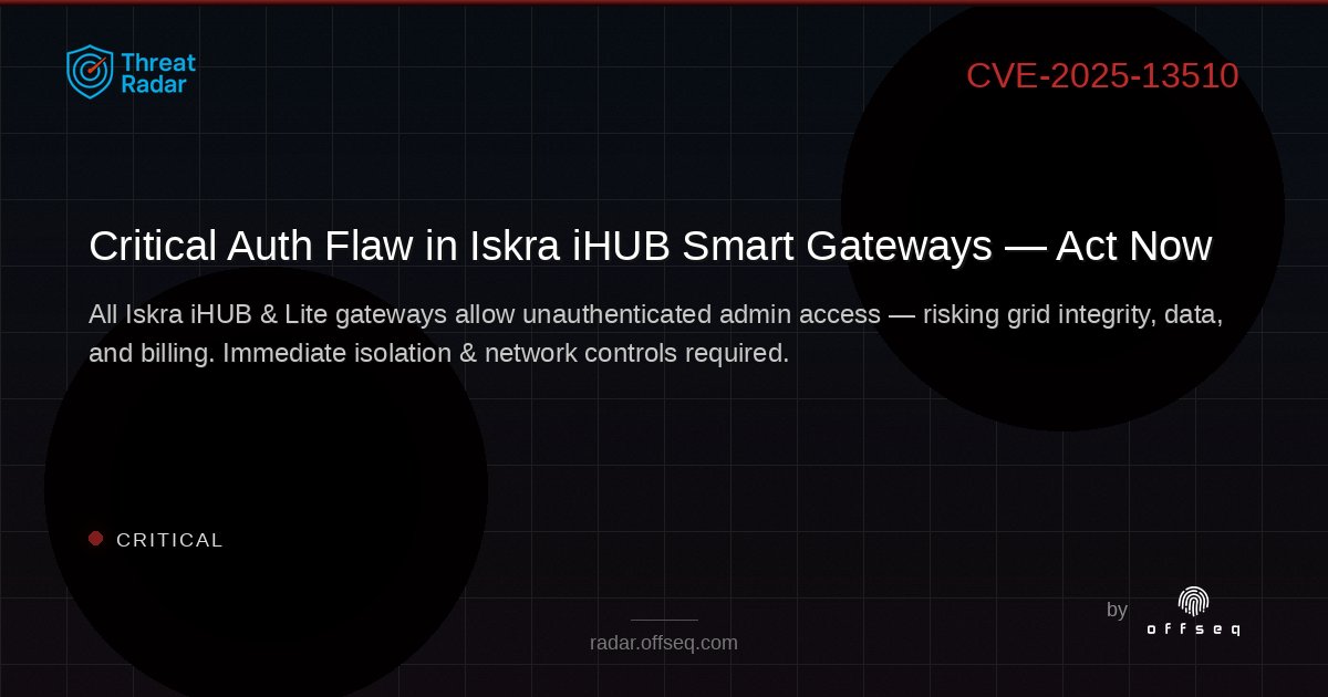 offseq's tweet image. 🚨 CRITICAL: All Iskra iHUB &amp;amp; iHUB Lite smart meter gateways expose admin access with no authentication! Immediate isolation &amp;amp; network controls needed. radar.offseq.com/threat/cve-202… #OffSeq #ICS #SmartGrid #Cybersecu...